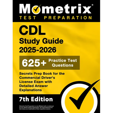 CDL Study Guide 2025-2026 - 650+ Practice Test Questions, Secrets Prep Book for the Commercial Driver's License Exam with Detailed Answer Explanations