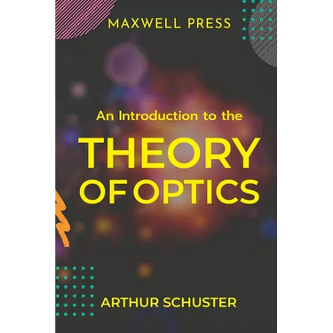 An Introduction to the Theory of Optics
