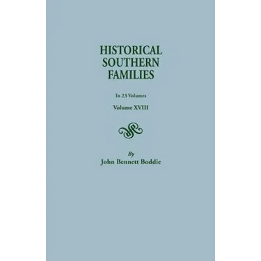 Historical Southern Families. in 23 Volumes. Volume XVIII