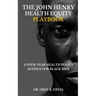 The John Henry Health Equity Playbook: A Four-year Health Policy Agenda for Black Men