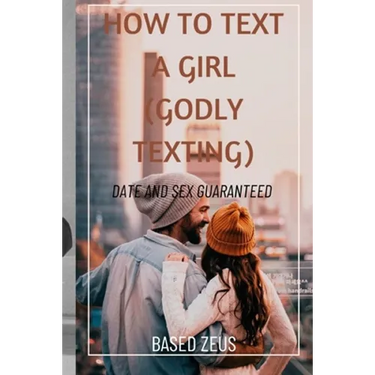 How to Text a Girl (Godly Texting): Date and Sex Guaranteed