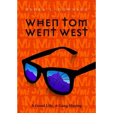 When Tom Went West: A Good Life, A Gang Slaying