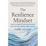 The Resilience Mindset: How Adversity Can Strengthen Individuals, Teams, and Leaders