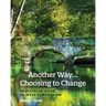 Another Way...Choosing to Change: Facilitator Guide - 26 Week Curriculum
