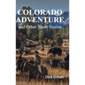 Colorado Adventure: and Other Short Stories, GIFT EDITION