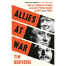 Allies at War: How the Struggles Between the Allied Powers Shaped the War and the World