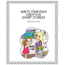 Write Your Own Creative Short Stories: With Picture Prompts Creative Writing For Kids