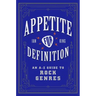 Appetite for Definition: An A-Z Guide to Rock Genres