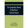 The Compendious Manual Of Qualitative Chemical Analysis