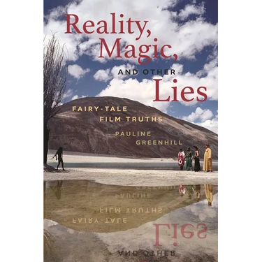Reality, Magic, and Other Lies: Fairy-Tale Film Truths