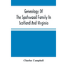 Genealogy Of The Spotswood Family In Scotland And Virginia