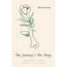 The Journey's the Thing: Reflections on Healing though the Written Word