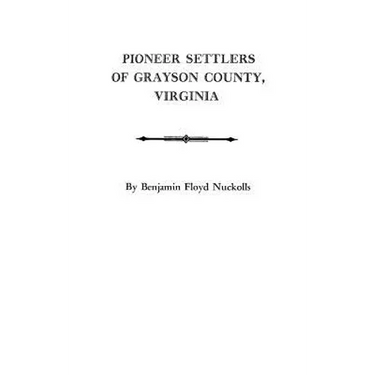 Pioneer Settlers of Grayson County, Virginia