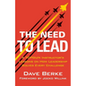 The Need to Lead: A Topgun Instructor's Lessons on How Leadership Solves Every Challenge