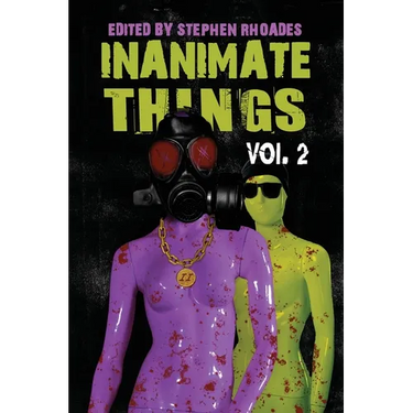 Inanimate Things: Volume Two
