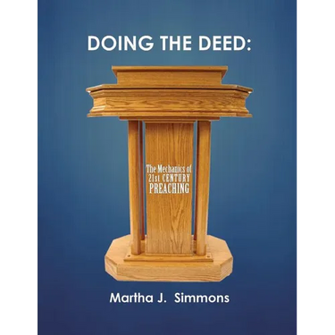 Doing the Deed: The Mechanics of 21st Century Preaching
