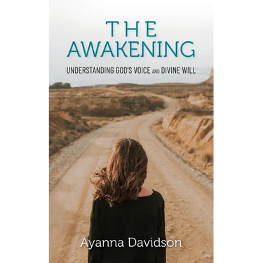 The AWAKENING: Understanding God's voice and divine will