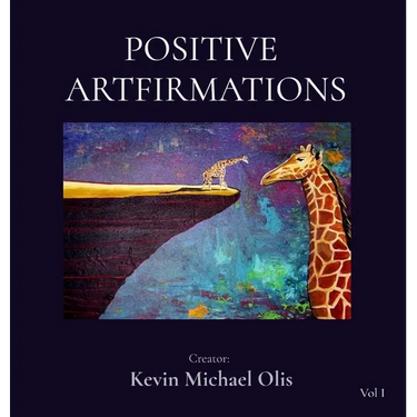 Positive Artfirmations: A Personal Collection of Art and Meditations