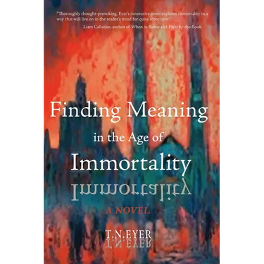 Finding Meaning in the Age of Immortality
