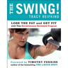 The Swing!: Lose the Fat and Get Fit with This Revolutionary Kettlebell Program