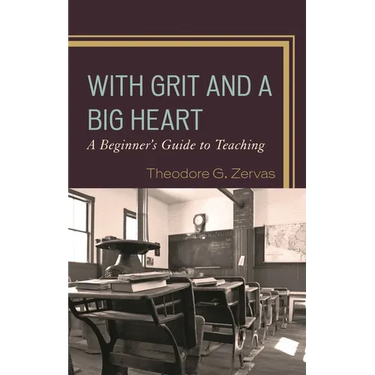 With Grit and a Big Heart: A Beginners Guide to Teaching