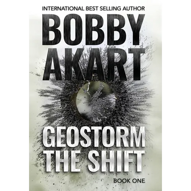 Geostorm The Shift: A Post-Apocalyptic EMP Survival Thriller