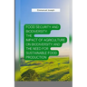 Food Security and Biodiversity: The impact of agriculture on biodiversity and the need for sustainable food production