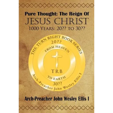 Pure Thought: The Reign of Jesus Christ: 1000 Years: 20 to 30