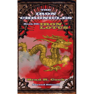Iron Lotus Book III of The Iron Chronicles (Second Edition)