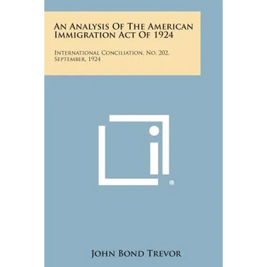 An Analysis of the American Immigration Act of 1924: International Conciliation, No. 202, September, 1924