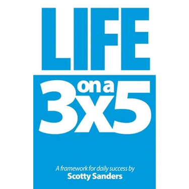 Life on a 3x5: A Framework for Daily Success