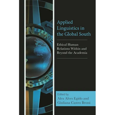 Applied Linguistics in the Global South: Ethical Human Relations Within and Beyond the Academia