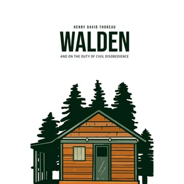 Walden, and On the Duty of Civil Disobedience