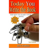 Today You Write the Book: The Keys to Start Your Novel