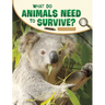 What Do Animals Need to Survive?