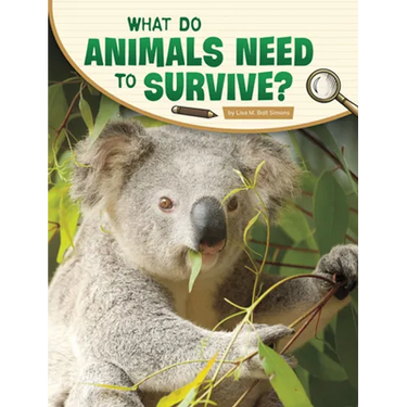 What Do Animals Need to Survive?
