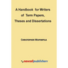 A Handbook for Writers of Term Papers, Theses and Dissertations