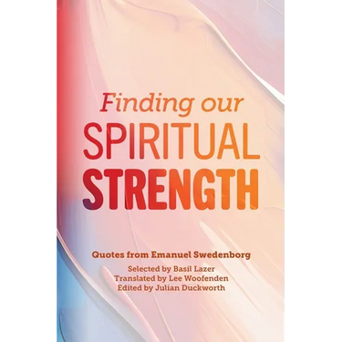 Finding our Spiritual Strength: Quotes from Emanuel Swedenborg