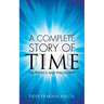 A complete story of time: The Physics and Philosophy