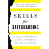 Skills for Safeguarding: A Guide to Preventing Abuse and Fostering Healing in the Church