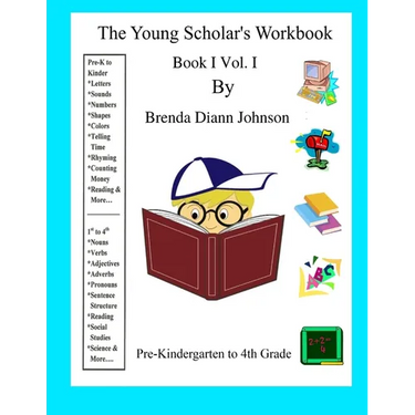 The Young Scholar's Workbook: Book I Vol. I