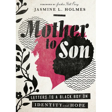 Mother to Son: Letters to a Black Boy on Identity and Hope