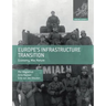 Europe's Infrastructure Transition: Economy, War, Nature