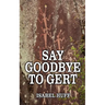 Say Goodbye to Gert
