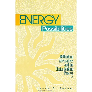 Energy Possibilities: Rethinking Alternatives and the Choice-Making Process