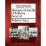 Memoirs of the Life of Anthony Benezet.