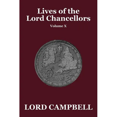 Lives of the Lord Chancellors Vol. X