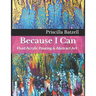 Because I Can: Fluid Acrylic Pouring & Abstract Art