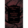 A Beautiful Vampire (Fantasy and Horror Classics)