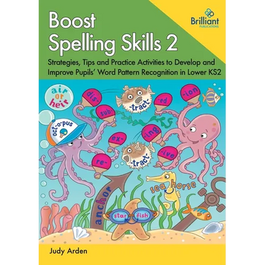 Boost Spelling Skills 2: Strategies, Tips and Practice Activities to Develop and Improve Pupils' Word Pattern Recognition in Lower KS2